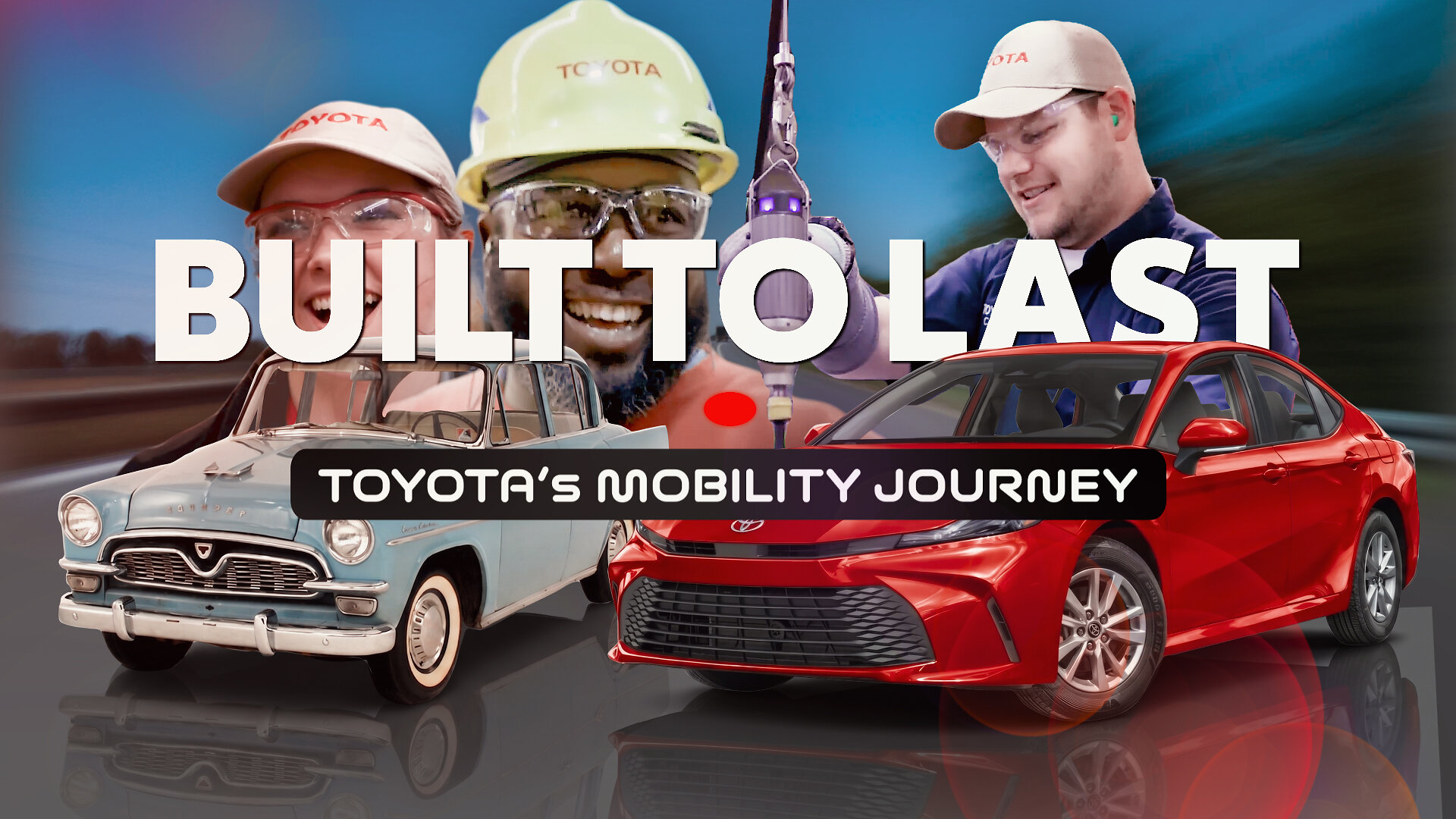 Hecho para durar: el viaje de Toyota hacia la movilidad toyota built to last